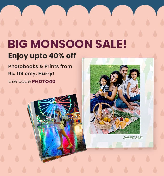 Monsoon Sale. 40% off on Prints and Photobooks